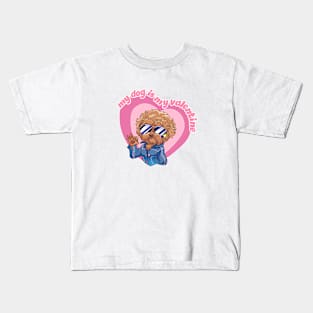 My Dog Is My Valentine Kids T-Shirt